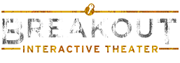 Breakout Interactive Theater